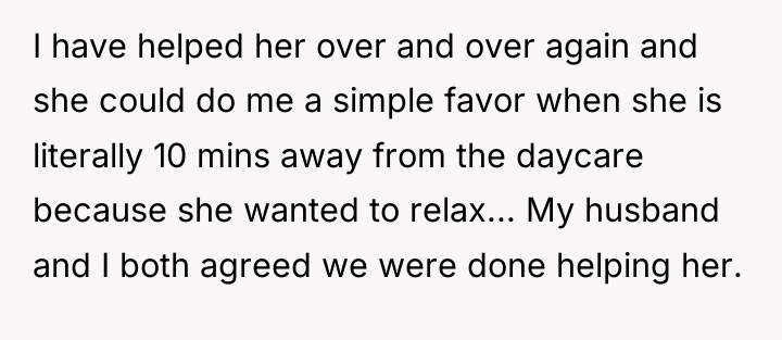 I have helped her over and over again and she...