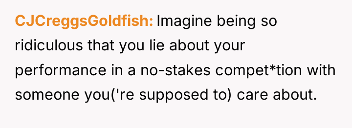 CJCreggsGoldfish Imagine being so ridiculous that you lie about your...
