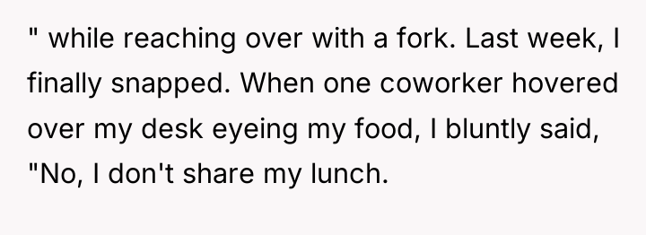 " while reaching over with a fork. Last week, I...