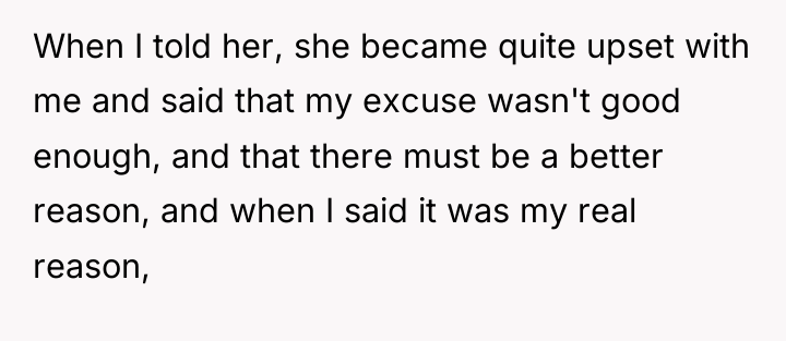 When I told her, she became quite upset with me...