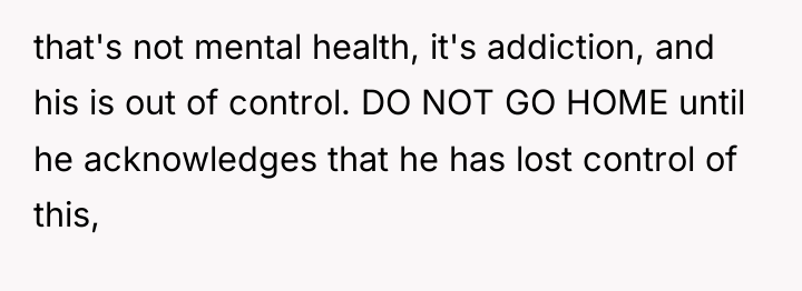that's not mental health, it's addiction, and his is out...
