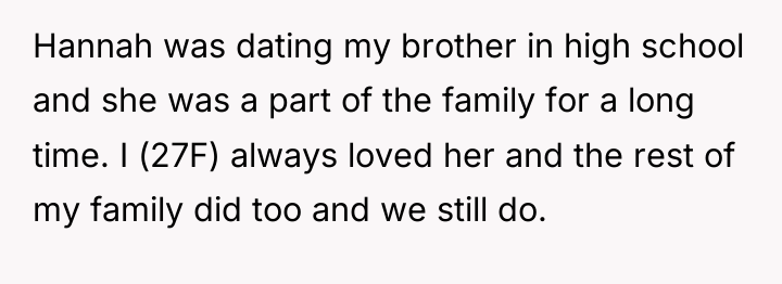 Hannah was dating my brother in high school and she...