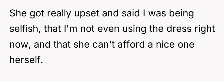 She got really upset and said I was being selfish,...