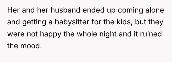 Her and her husband ended up coming alone and getting...