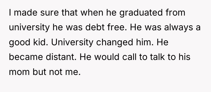 I made sure that when he graduated from university he...
