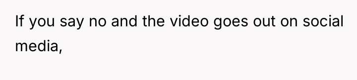 If you say no and the video goes out on...