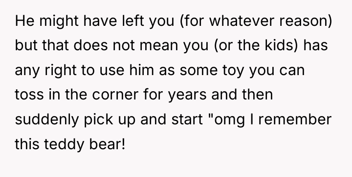 He might have left you (for whatever reason) but that...