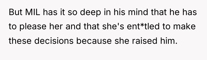 But MIL has it so deep in his mind that...