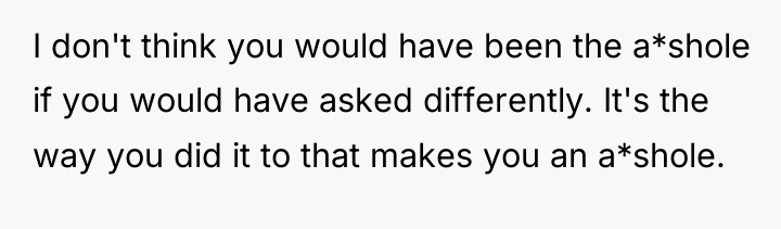 I don't think you would have been the a*shole if...