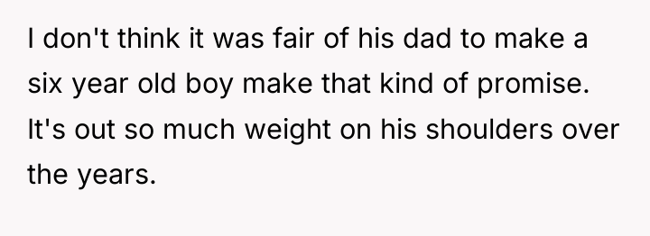 I don't think it was fair of his dad to...