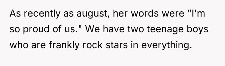 As recently as august, her words were "I'm so proud...