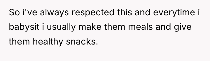 So i've always respected this and everytime i babysit i...