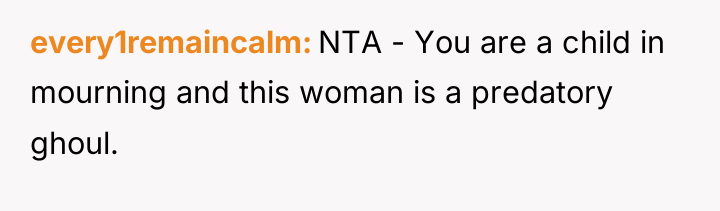 every1remaincalm NTA - You are a child in mourning and...