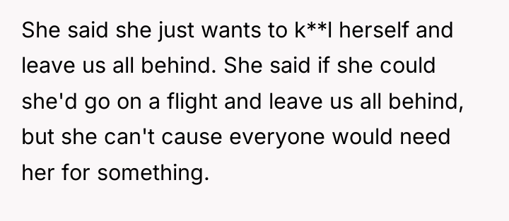 She said she just wants to k**l herself and leave...