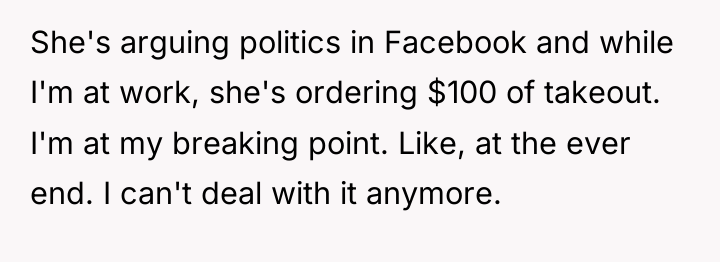 She's arguing politics in Facebook and while I'm at work,...