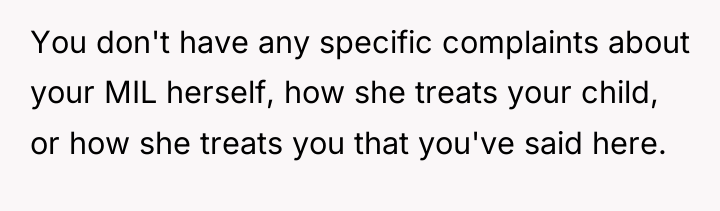 You don't have any specific complaints about your MIL herself,...