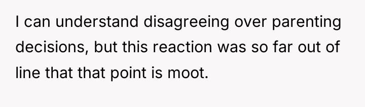 I can understand disagreeing over parenting decisions, but this reaction...