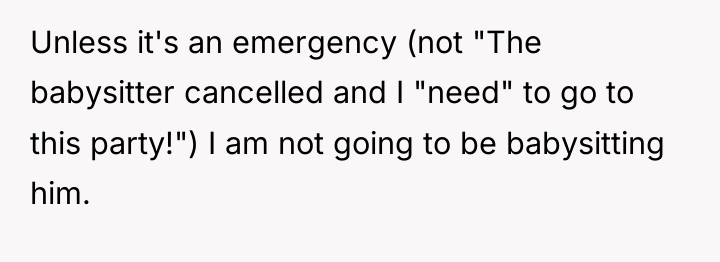Unless it's an emergency (not "The babysitter cancelled and I...