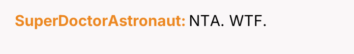 SuperDoctorAstronaut NTA. WTF.