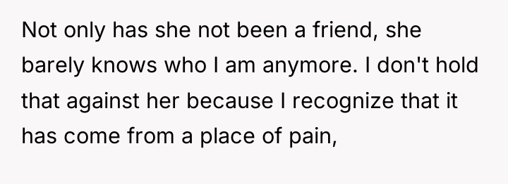 Not only has she not been a friend, she barely...