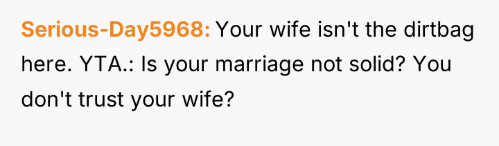 Serious-Day5968 Your wife isn't the dirtbag here. YTA.: Is your...