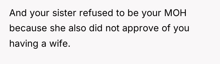 And your sister refused to be your MOH because she...