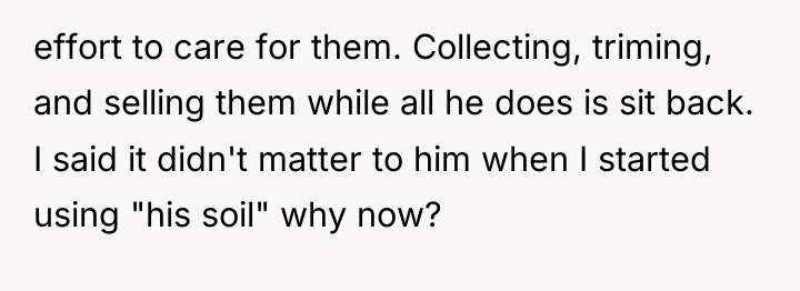 effort to care for them. Collecting, triming, and selling them...