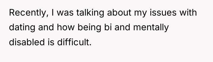 Recently, I was talking about my issues with dating and...