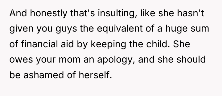And honestly that's insulting, like she hasn't given you guys...