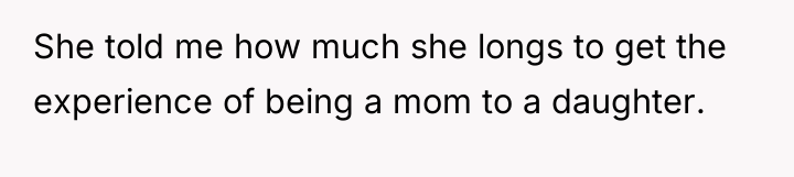 She told me how much she longs to get the...