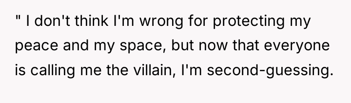 " I don't think I'm wrong for protecting my peace...