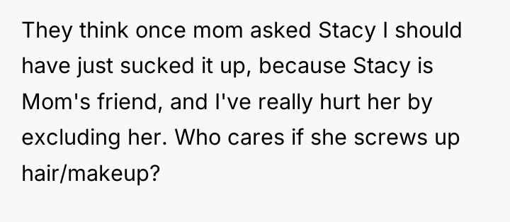 They think once mom asked Stacy I should have just...