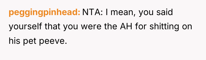 peggingpinhead NTA: I mean, you said yourself that you were...