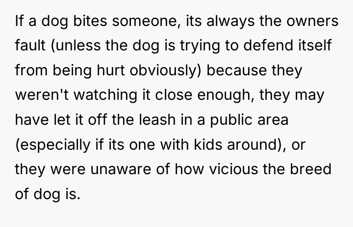 If a dog bites someone, its always the owners fault...