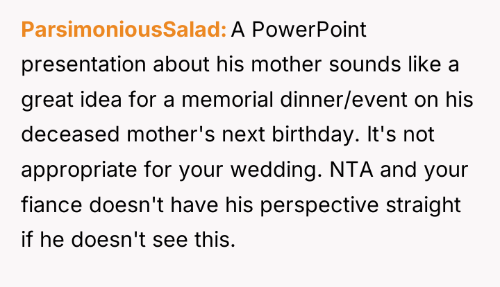 ParsimoniousSalad A PowerPoint presentation about his mother sounds like a...