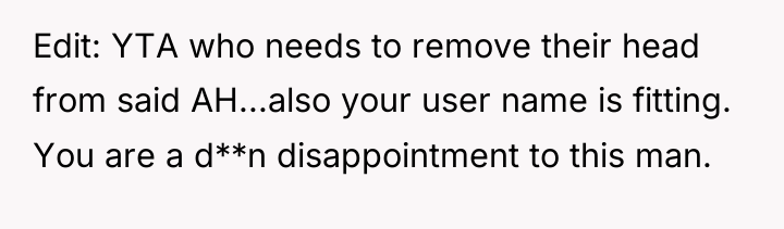 Edit: YTA who needs to remove their head from said...