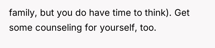 family, but you do have time to think). Get some...