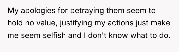 My apologies for betraying them seem to hold no value,...