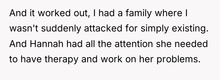 And it worked out, I had a family where I...