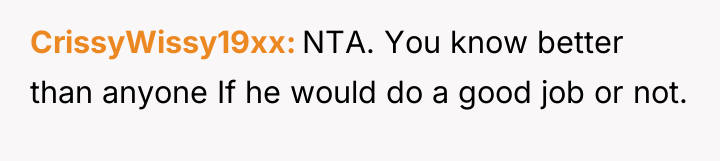 CrissyWissy19xx NTA. You know better than anyone If he would...