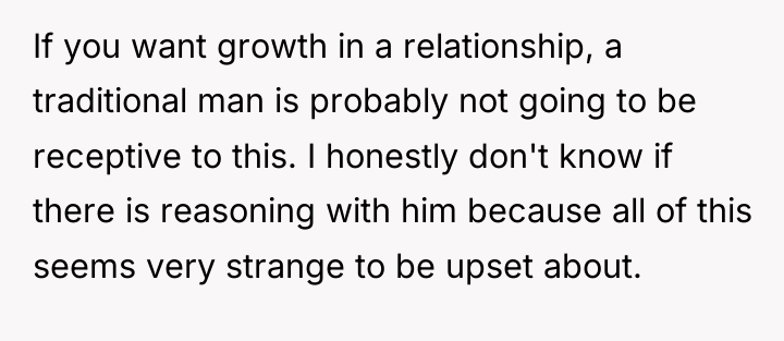 If you want growth in a relationship, a traditional man...