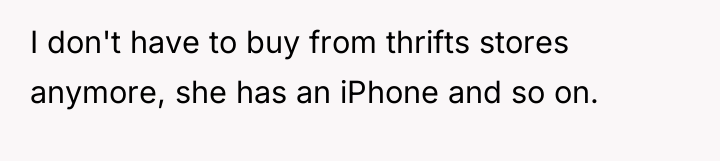 I don't have to buy from thrifts stores anymore, she...