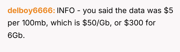 delboy6666 INFO - you said the data was $5 per...
