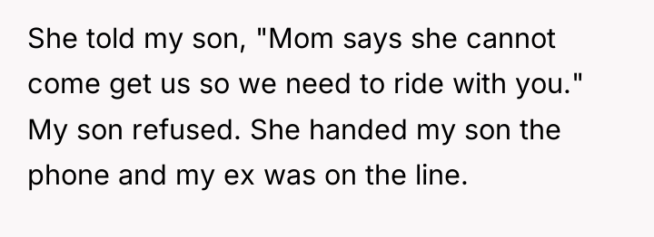 She told my son, "Mom says she cannot come get...