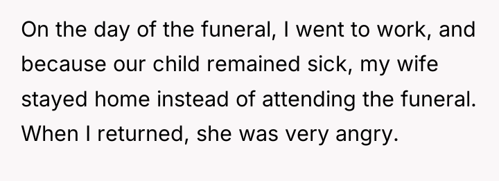On the day of the funeral, I went to work,...