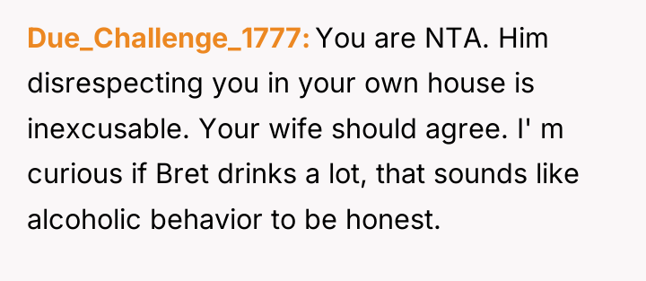 Due_Challenge_1777 You are NTA. Him disrespecting you in your own...