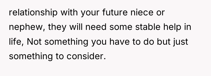 relationship with your future niece or nephew, they will need...