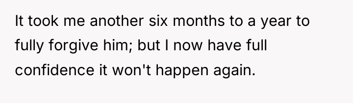 It took me another six months to a year to...