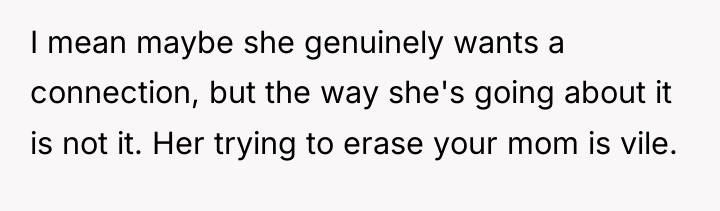 I mean maybe she genuinely wants a connection, but the...