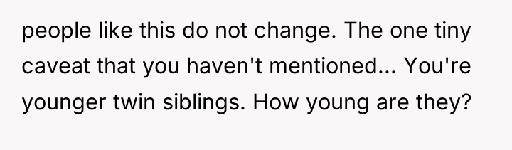 people like this do not change. The one tiny caveat...